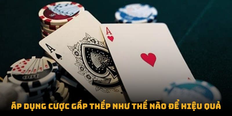 những ưu điểm của cược gấp thếp