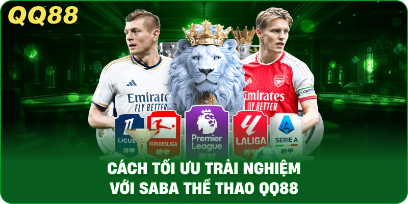 Cách Tối Ưu Trải Nghiệm Với SABA Thể Thao QQ88